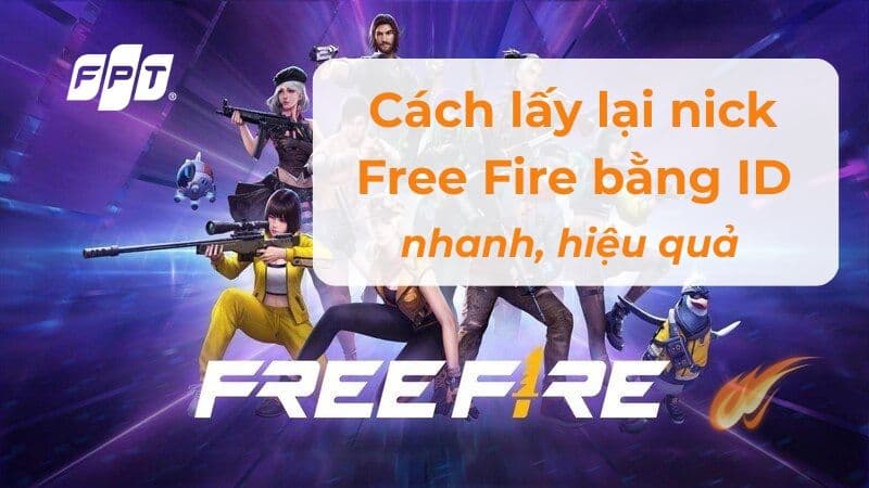 Lấy lại nick Free Fire bằng ID miễn phí, bảo vệ tài khoản game