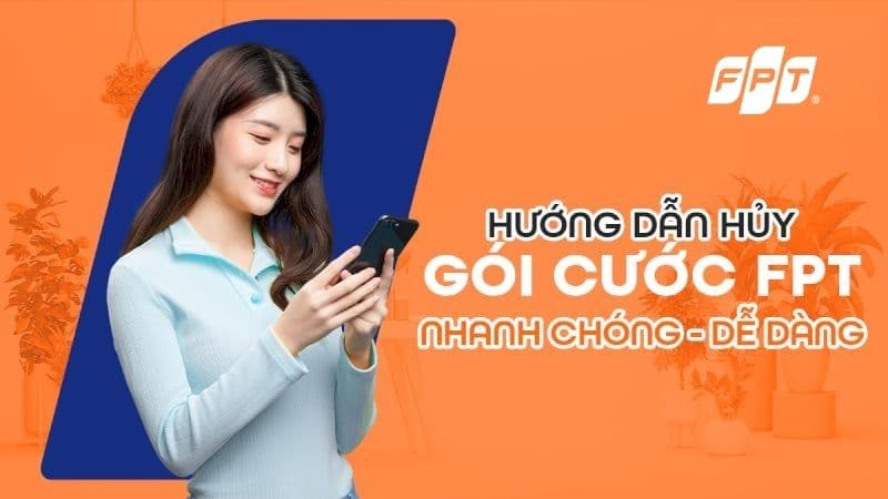 Hướng dẫn hủy gói cước internet FPT tốc độ cao